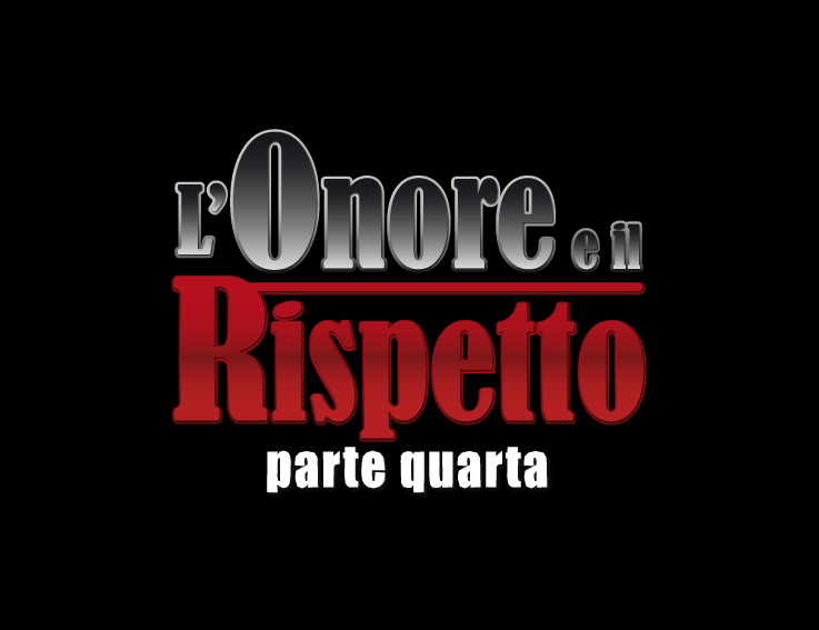 L’ONORE E IL RISPETTO 4 – DOVE ERAVAMO RIMASTI