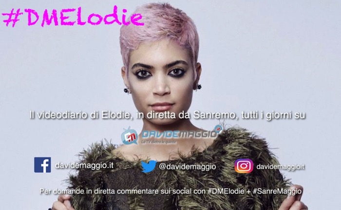 #DMELODIE: IL VIDEODIARIO DI ELODIE IN DIRETTA TUTTI I GIORNI DA SANREMO CON DAVIDE MAGGIO