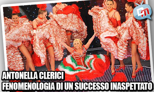 ANTONELLA CLERICI, FENOMENOLOGIA DI UN SUCCESSO NON ANNUNCIATO